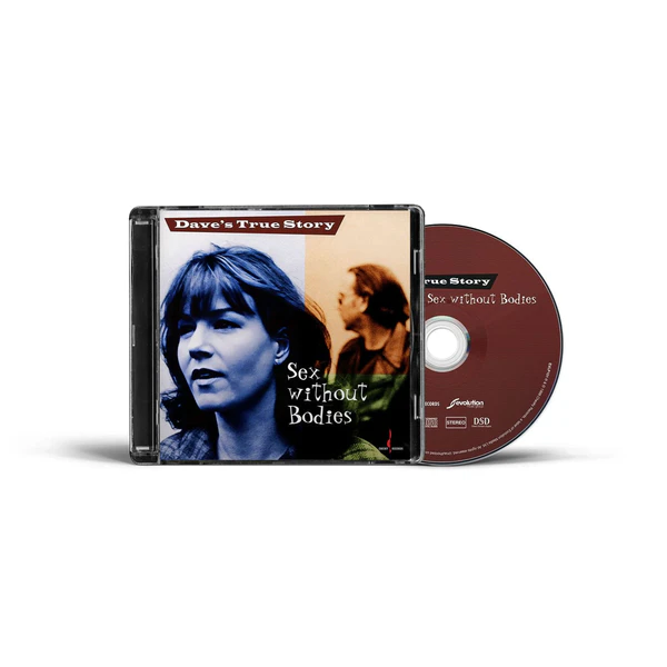 Dave's True Story - Sex Without Bodies (Hybrid-SACD)