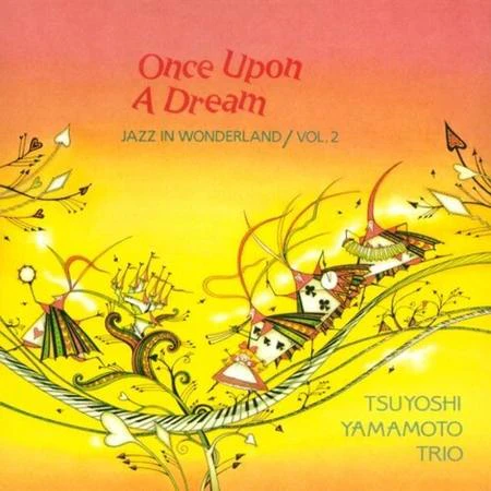 Tsuyoshi Yamamoto Trio - Once Upon A Dream- Jazz In Wonderla