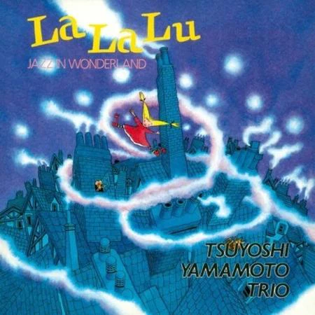 Tsuyoshi Yamamoto Trio - La La Lu- Jazz In Wonderland winyl