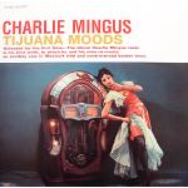 Charles Mingus – Tijuana Moods winyl