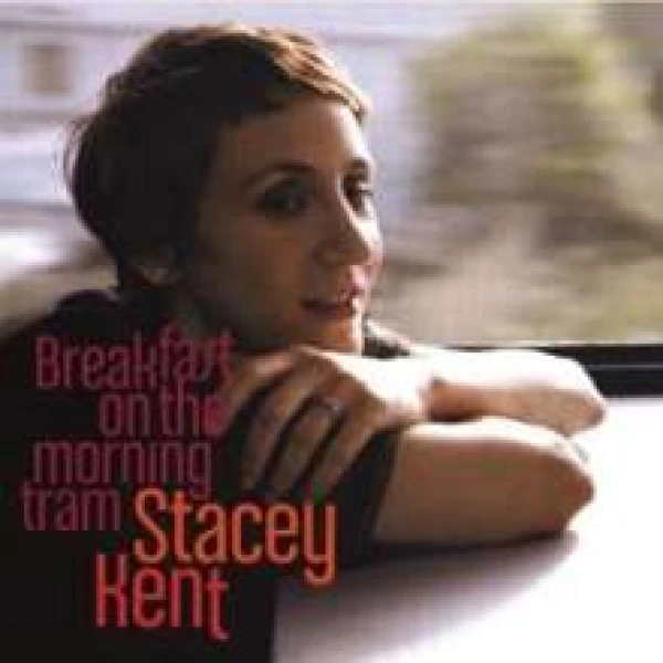 STACEY KENT - BREAKFAST ON THE MORNING TRAM (180G IMPORT 2LP