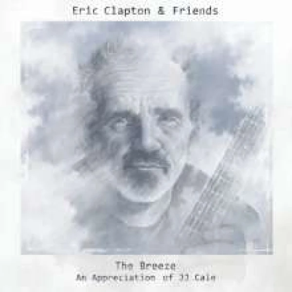 Eric Clapton & Friends   The Breeze - An Appreciation Of JJ 