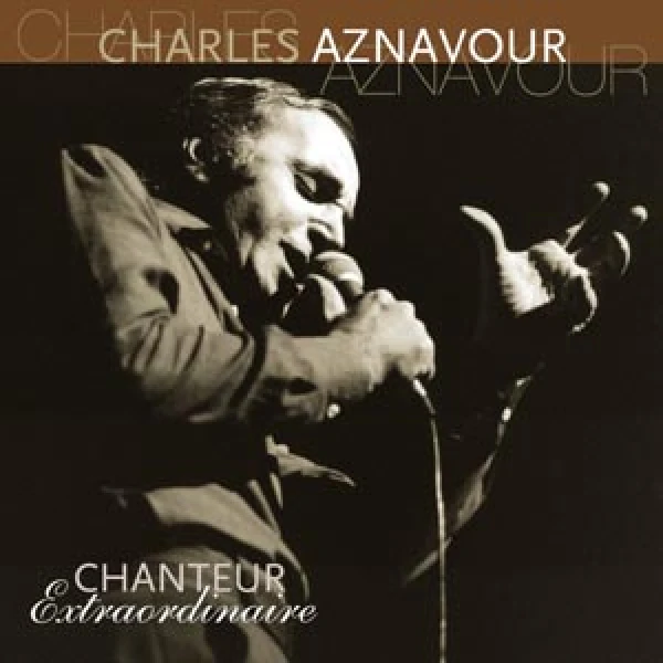 CHARLES AZNAVOUR - CHANTEUR EXTRAORDINAIRE winyl