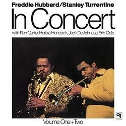 Freddie Hubbard Stanley Turrentine - In Concert Vol. One & T
