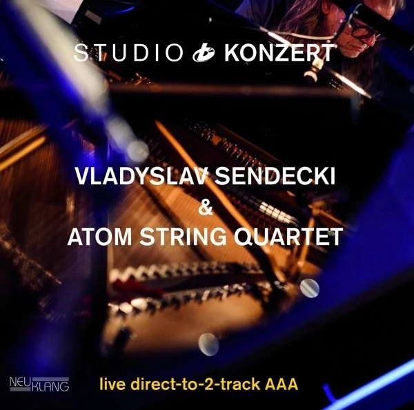 Vladyslaw Sendecki  Atom String Quartet - Studio Konzert (18