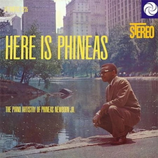 Phineas Newborn Jr. - Here Is Phineas The Piano History Of P