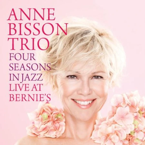 Anne Bisson Trio - Four Seasons in Jazz Live at Bernie's  (N