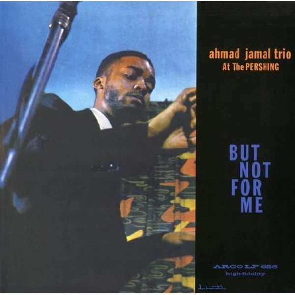 Ahmad Jamal Trio - Ahmad Jamal At The Pershing  (Mono Versio