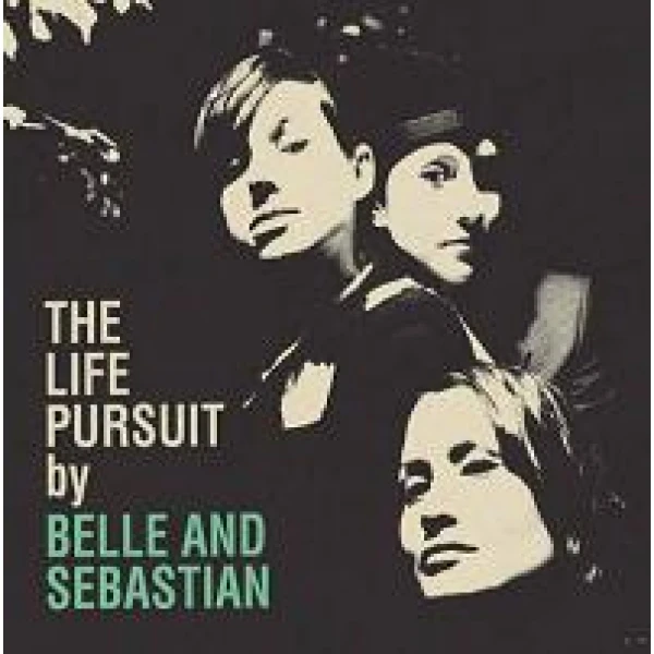 Belle and Sebastian – The Life Pursuit