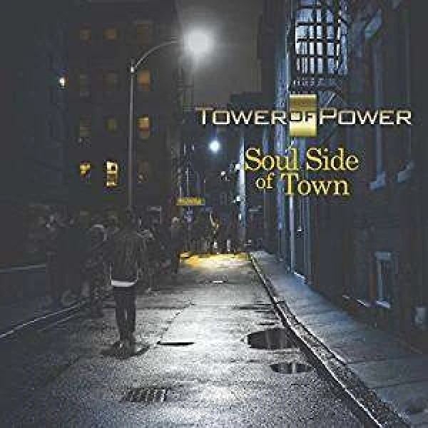 Tower Of Power - Soul Side Of Town (50th Anniversary)