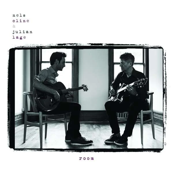 Nels Cline Julian Lage - Room