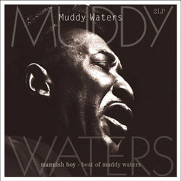 MUDDY Waters - MANNISH BOY / BEST OF MUDDY WATERS