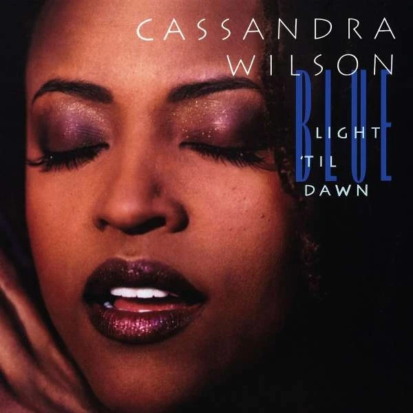 Cassandra Wilson - Blue Light 'Til Dawn (180g) winyl