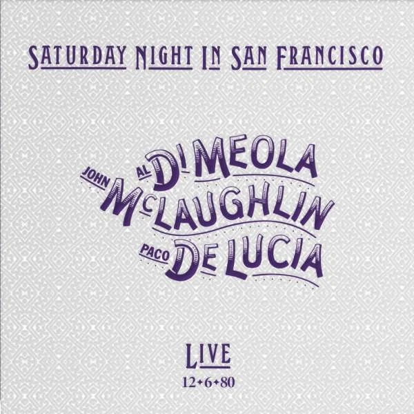 Al Di Meola, John McLaughlin, Paco De Lucia - Saturday Night