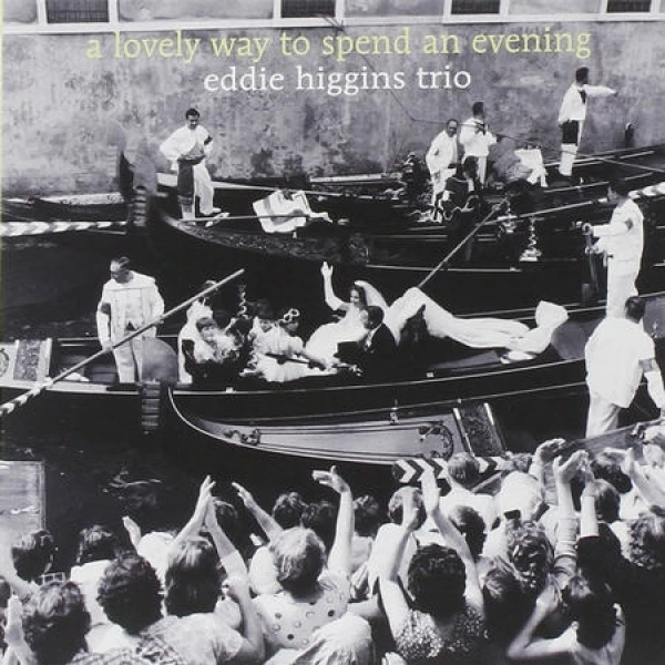 Eddie Higgins Trio - A Lovely Way To Spend An Evening winyl