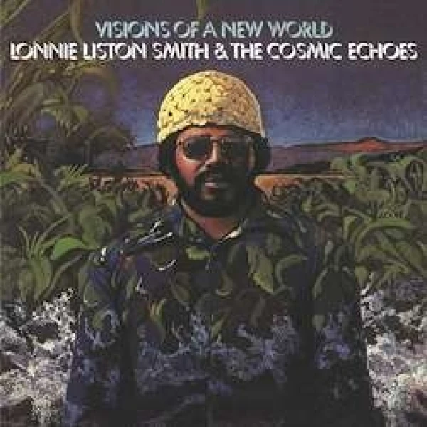 Lonnie Liston Smith (Piano) - Visions Of A New World (remast