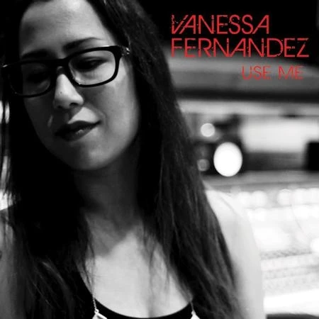 Vanessa Fernandez - Use Me  (One-Step Plating 45rpm 180g Lim