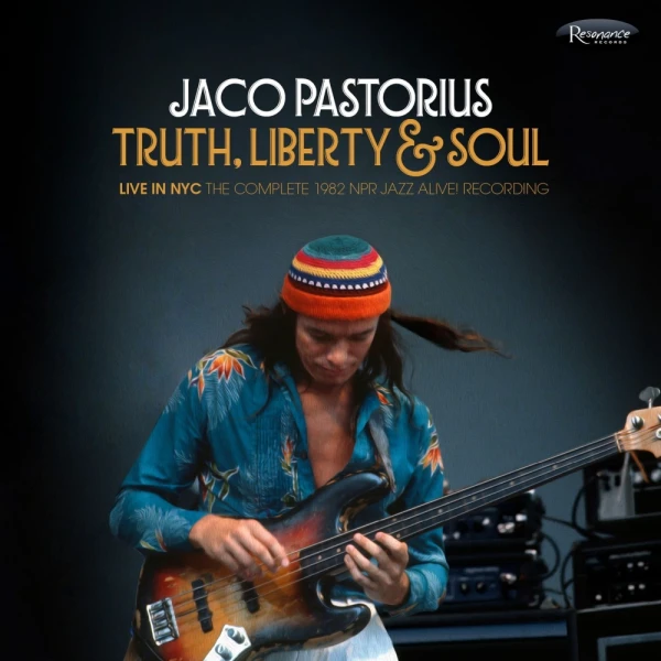 Jaco Pastorius - Truth, Liberty & Soul: Live In NYC (The Com