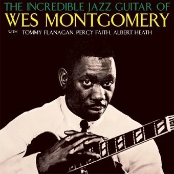 Wes Montgomery - The Incredible Jazz Guitar of Wes Montgomer