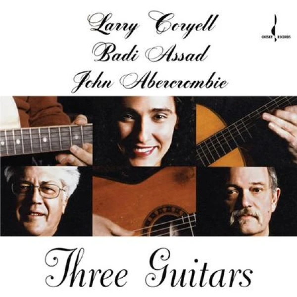 Larry Coryell/Badi Assad/John Abercrombie - Three Guitars  (