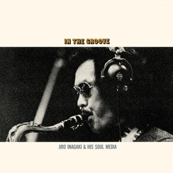 Jiro Inagaki and Soul Media - In The Groove (Limited Editio