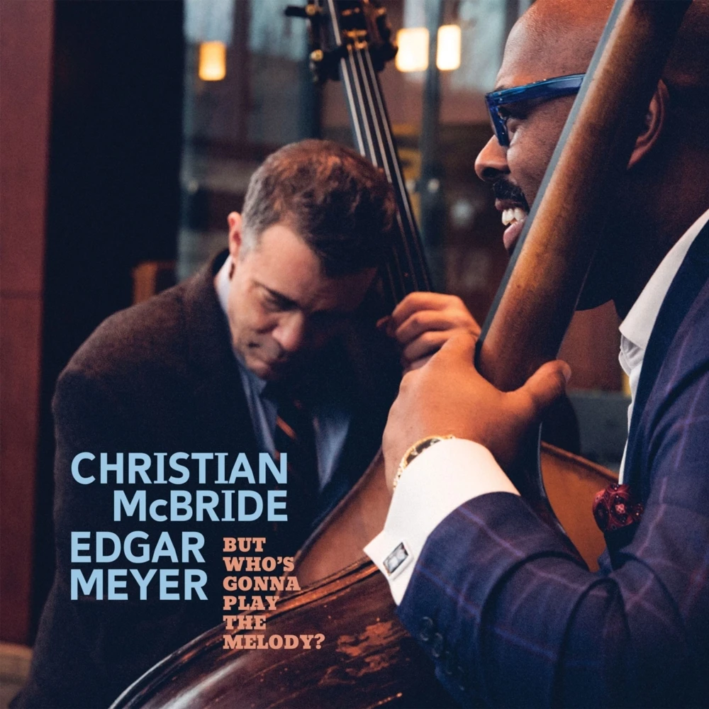 Christian McBride  Edgar Meyer - But Who's Gonna Play The Me