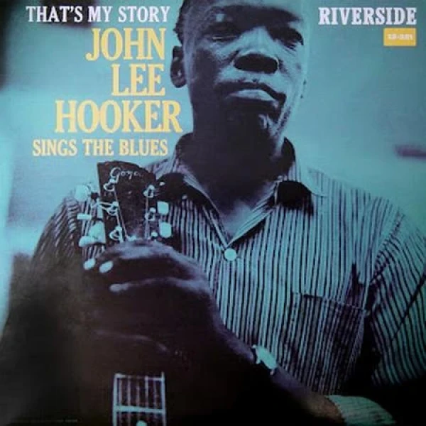 John Lee Hooker - That's My Story: John Lee Hooker Sings The
