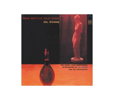 Gil Evans - New Bottle Old Wine winyl