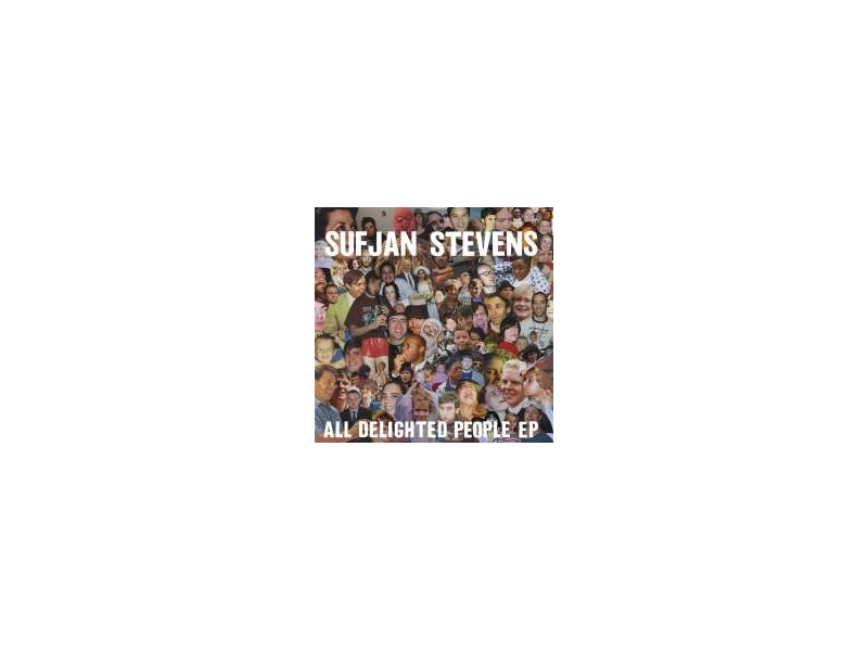 SUFJAN STEVENS - ALL DELIGHTED PEOPLE EP