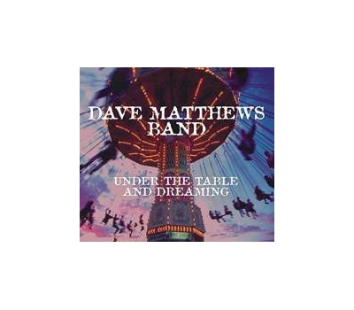 Dave Matthews - Under The Table And Dreaming winyl Dave Matthews - Under The Table And Dreaming winyl