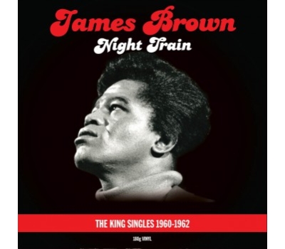 James Brown Night Train - The King Singles 1960-1962