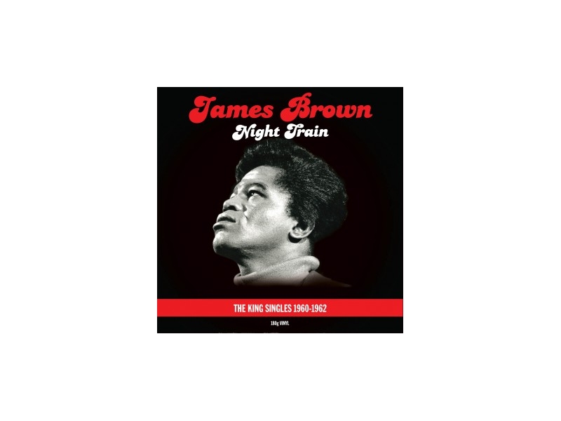 James Brown Night Train - The King Singles 1960-1962