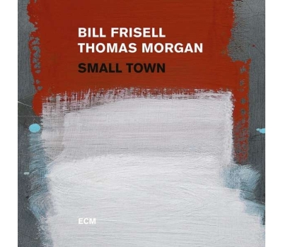 Bill Frisell & Thomas Morgan - Small Town (180g) winyl 