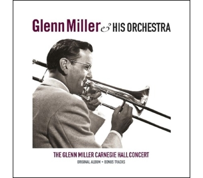 Glenn Miller - Carnegie Hall Concert
