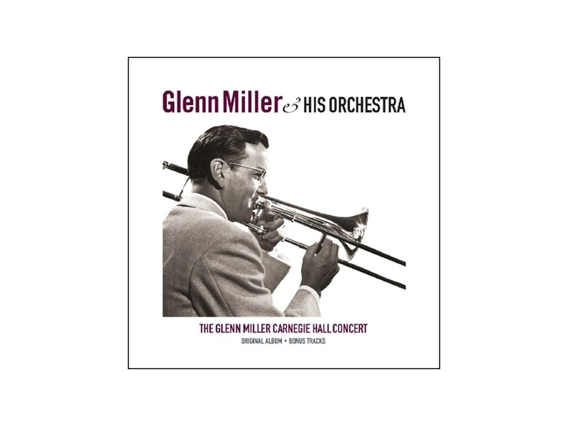 Glenn Miller - Carnegie Hall Concert