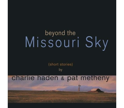 Charlie Haden & Pat Metheny  - Beyond The Missouri Sky
