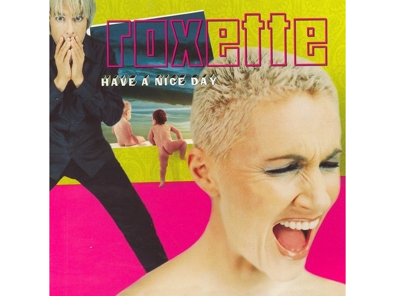 Roxette - Have A Nice Day 