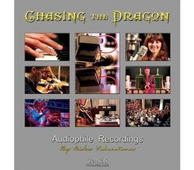 Chasing The Dragon - Audiophile Recordings By Mike Valentine