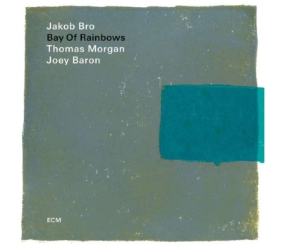 Jakob Bro - Bay Of Rainbows