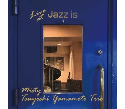 Tsuyoshi Yamamoto Trio - Misty Live At Jazz Is