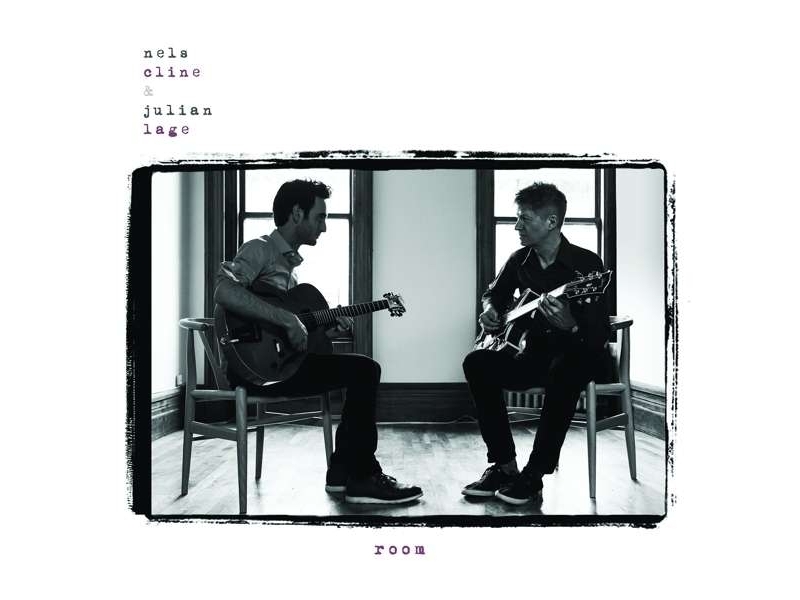 Nels Cline & Julian Lage - Room