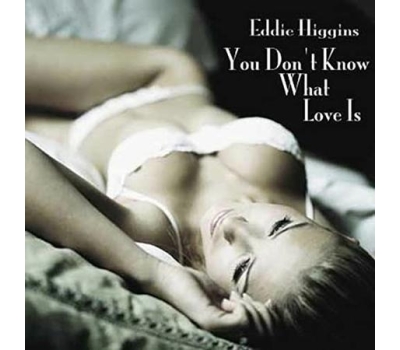 Eddie Higgins - You Don't Know What Love Is premiera w marcu winyl