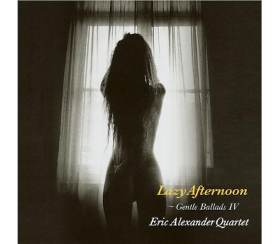 Eric Alexander Quartet - Gentle Ballads IV- Lazy Afternoon winyl