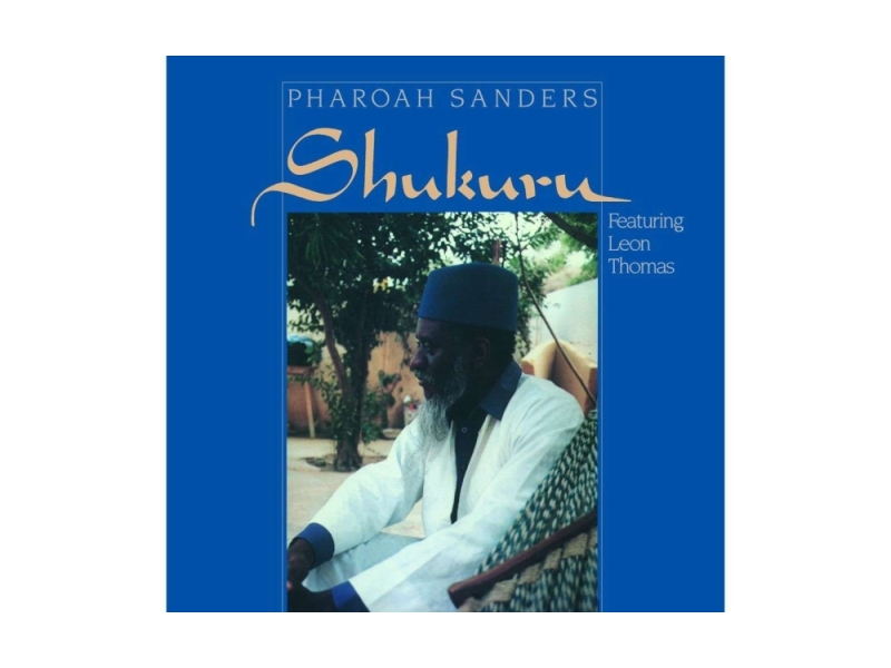 Pharoah Sanders - Shukuru (180g) (Limited Edition) winyl