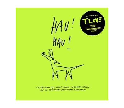T.Love - Hau! Hau!, winyl(opis okładki) T.Love - Hau! Hau!, winyl(opis okładki)